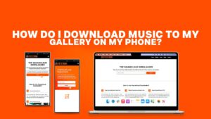 How Do I Download Music to My Gallery on My Phone?