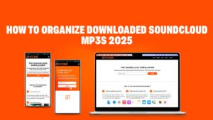 How to Organize Downloaded SoundCloud MP3s 2025
