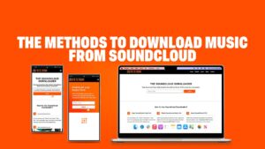 The Methods to Download Music From Soundcloud 2025